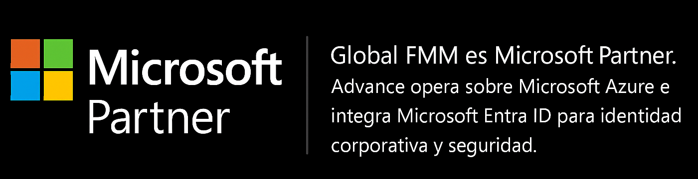Global FMM es Microsoft Partner. Advance opera sobre Microsoft Azure e integra Microsoft Entra ID para identidad corporativa y seguridad.